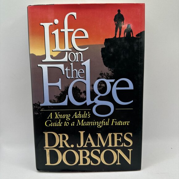 Life On The Edge: A Young Adults Guide To A Meaningful Future By Dr. James Dobso - Picture 2 of 5